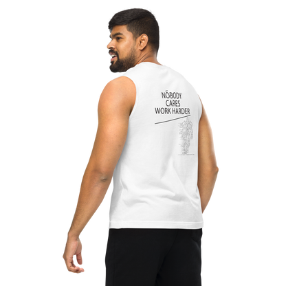Nobody Cares Work Harder - Muscle Shirt